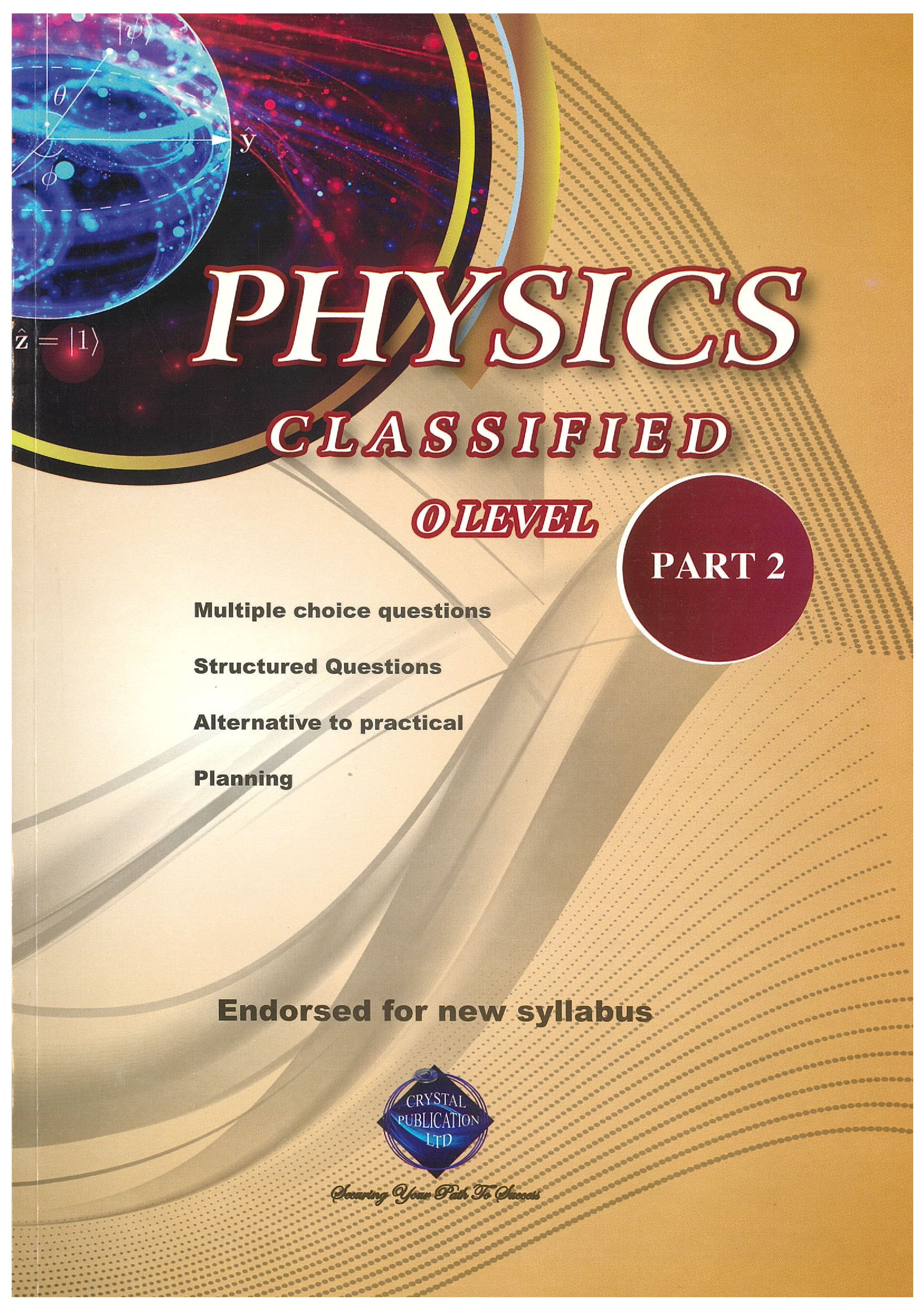Physics Classified (Part 2) - O Level - Crystal Publication